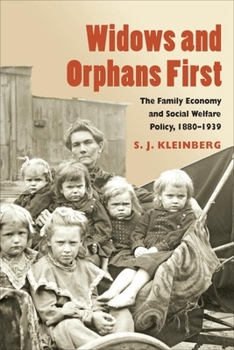 Widows and Orphans First: The Family Economy and Social Welfare Policy, 1865-1939 (Women in American History) - Book  of the Women, Gender, and Sexuality in American History