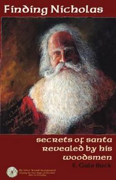 Paperback Finding Nicholas: secrets of santa revealed by his woodsmen Book