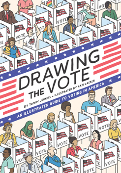 Hardcover Drawing the Vote: An Illustrated Guide to Voting in America Book