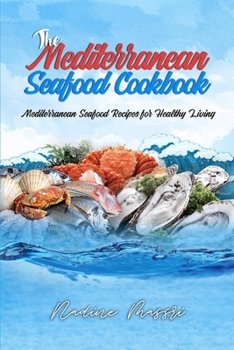 Paperback The Mediterranean Seafood Cookbook: Mediterranean Seafood Recipes for Healthy Living Book