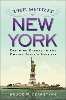 Paperback The Spirit of New York: Defining Events in the Empire State's History Book