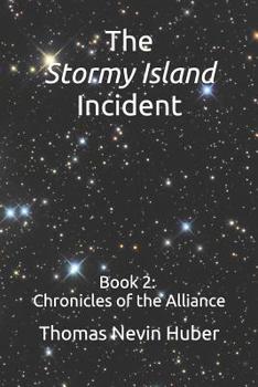 The Stormy Island Incident_ Book 2_ Chronicles of the Alliance - Book #2 of the Chronicles of the Alliance