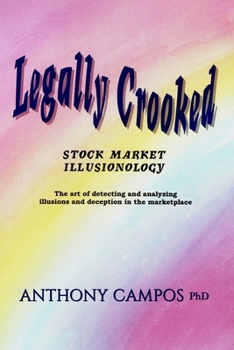 Paperback Legally Crooked: Stock Market Illusionology Book