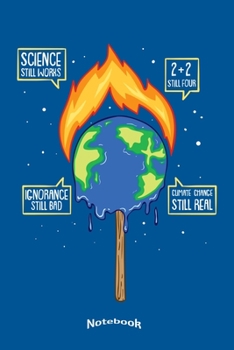 My Climate Change Burning Melting Ice Earth: Cool Notebook, Diary or Gift Journal for Climate Activists, Environmentalists and Climate Change Awarenes