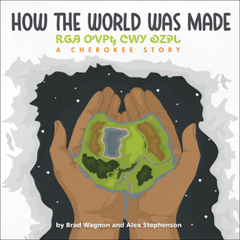 Paperback How the World Was Made / &#5025;&#5046;&#5039; &#5028;&#5081;&#5090;&#5055; &#5091;&#5043;&#5033; &#5031;&#5059;&#5038;&#5075; [Cherokee] Book