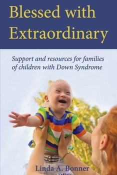 Blessed with Extraordinary: Support and resources for families of children with Down Syndrome