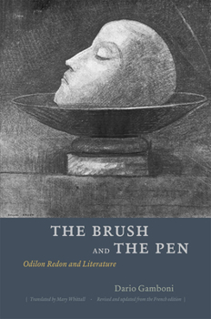 Hardcover The Brush and the Pen: Odilon Redon and Literature Book