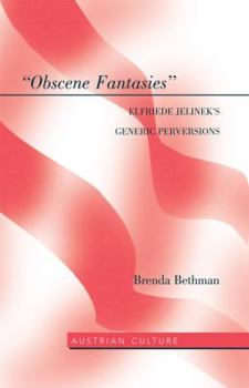 Hardcover «Obscene Fantasies»: Elfriede Jelinek's Generic Perversions Book