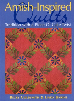 Paperback Amish-Inspired Quilts-Print-on-Demand-Edition: Tradition with a Piece O'Cake Twist Book
