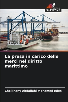 Paperback La presa in carico delle merci nel diritto marittimo [Italian] Book