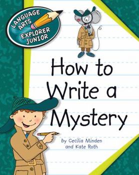 How to Write a Mystery - Book  of the Explorer Junior Library: How to Write
