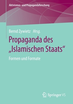 Paperback Propaganda Des "Islamischen Staats": Formen Und Formate [German] Book