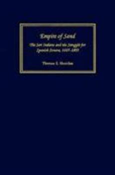 Hardcover Empire of Sand: The Seri Indians and the Struggle for Spanish Sonora, 1645-1803 Book