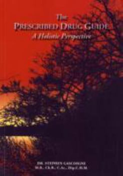 Paperback The Prescribed Drug Guide: A Holistic Perspective Book