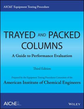 Paperback Aiche Equipment Testing Procedure - Trayed and Packed Columns: A Guide to Performance Evaluation Book