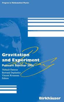 Hardcover Gravitation and Experiment: Poincaré Seminar 2006 Book