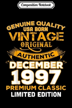 Composition Notebook: Genuine Quality Born in December 1997 Gift 22nd Birthday  Journal/Notebook Blank Lined Ruled 6x9 100 Pages