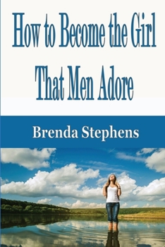 Paperback How to Become the Girl That Men Adore Book