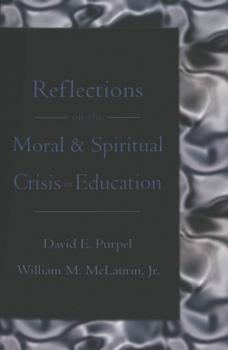 Paperback Reflections on the Moral & Spiritual Crisis in Education Book