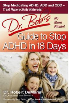 Paperback Dr. Bob's Guide to Stop ADHD in 18 Days Book