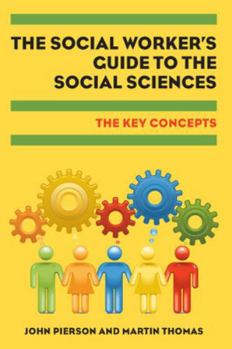 Paperback The Social Worker's Guide to the Social Sciences: The Key Concepts Book