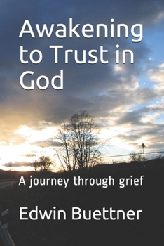Paperback Awakening to Trust in God: A journey through grief Book