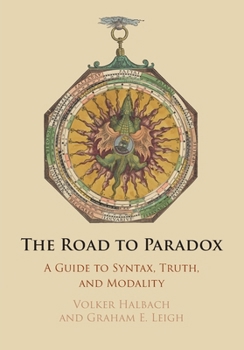 Paperback The Road to Paradox: A Guide to Syntax, Truth and Modality Book
