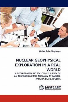 Paperback Nuclear Geophysical Exploration in a Real World Book