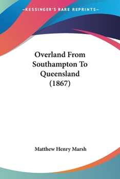Paperback Overland From Southampton To Queensland (1867) Book