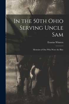 Paperback In the 50th Ohio Serving Uncle Sam: Memoirs of One Who Wore the Blue Book