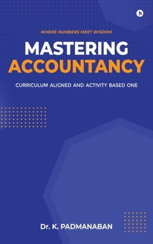 Mastering Accountancy: Curriculum aligned and activity based one