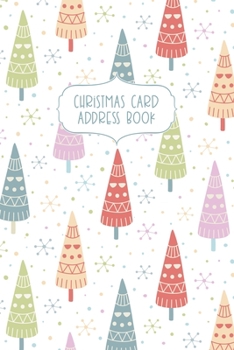 Christmas Card Address Book: Christmas Trees 6 Year Holiday Greeting Card Organizer Planner Notebook