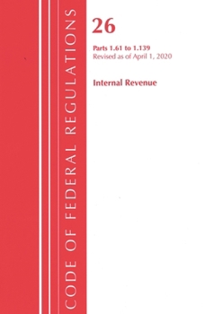 Paperback Code of Federal Regulations, Title 26 Internal Revenue 1.61-1.139, Revised as of April 1, 2020 Book
