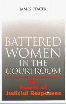 Paperback Battered Women in the Courtroom: The Power of Judicial Response Book