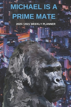 2020 / 2021 Two Year Weekly Planner For Michael | Funny Gorilla Pun Appointment Book Gift | Two-Year Agenda Notebook: Primate Humor | Month Calendar: ... | Day Log For Personal Goals & Schedule