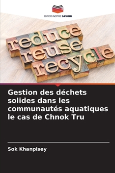 Paperback Gestion des déchets solides dans les communautés aquatiques le cas de Chnok Tru [French] Book