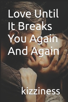 Paperback Love Until It Breaks You Again and Again Book