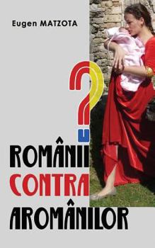 Paperback Românii Contra Aromânilor? [Romanian] Book