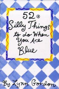 Misc. Supplies 52 Silly Things to Do When You Are Blue Book