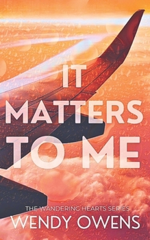 It Matters to Me - Book #2 of the Wandering Hearts