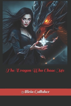 Paperback The Dragon Who Chose Me Book