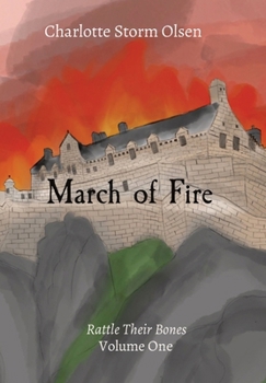 Hardcover March of Fire: Rattle Their Bones Volume One Book