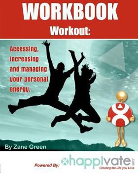 Paperback Accessing, increasing and managing your personal energy: A Workbook Workout Book