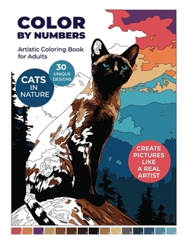 Paperback Color by Numbers for Adults: Cats in Nature: Color by Number Coloring Books for Adults Relaxation Color by Number Adult Coloring Book with Key Brai Book