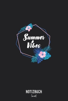 Notizbuch Liniert: Summer Vibes - Sommer Stimmung Gefühl Blumen Rahmen • Notizheft liniert | 120 Seiten (DIN A5 / 15x22cm) Soft Cover | Lustiges und ... Vokabelheft, Schrei (German Edition)