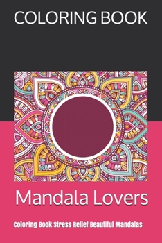 Paperback Mandala Lovers: Coloring Book Stress Relief Beautiful Mandalas Book