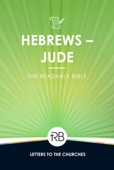 Paperback The Readable Bible: Hebrews - Jude Book