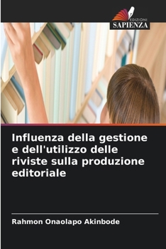 Paperback Influenza della gestione e dell'utilizzo delle riviste sulla produzione editoriale [Italian] Book