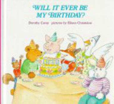 Hardcover Will It Ever Be My Birthday? Book
