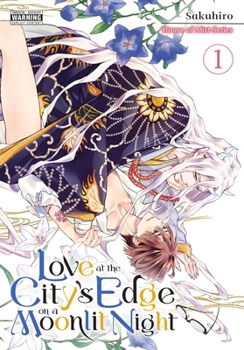 Love at the City's Edge on a Moonlit Night, Vol. 1 (Kasumirou Series)